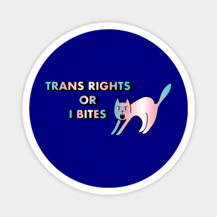 Trans Rights Or I Bites Cat Magnet